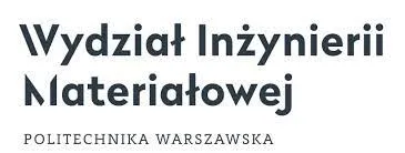 Politechnika Warszawska Wydział Inżynierii Materiałowej